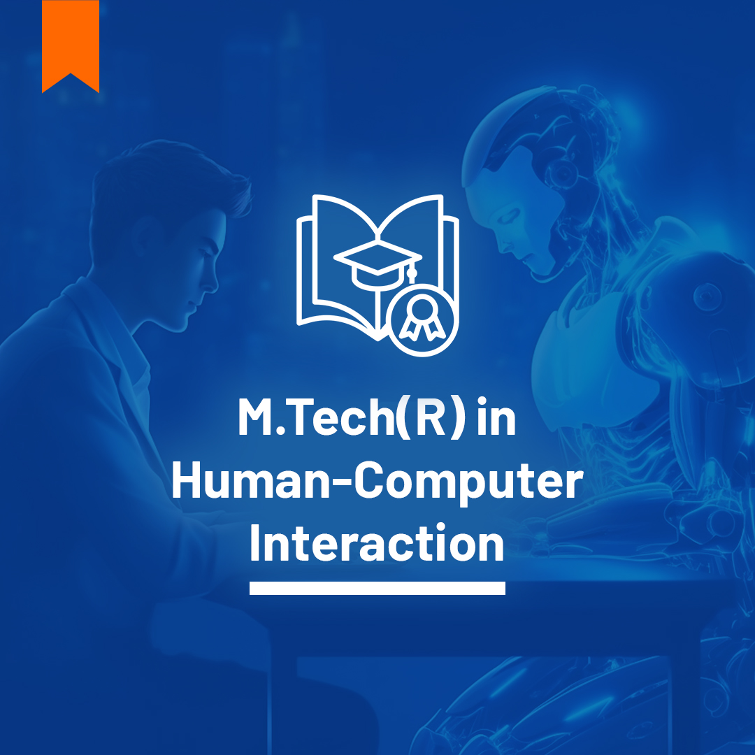 M.Tech(R) in Human-Computer Interaction